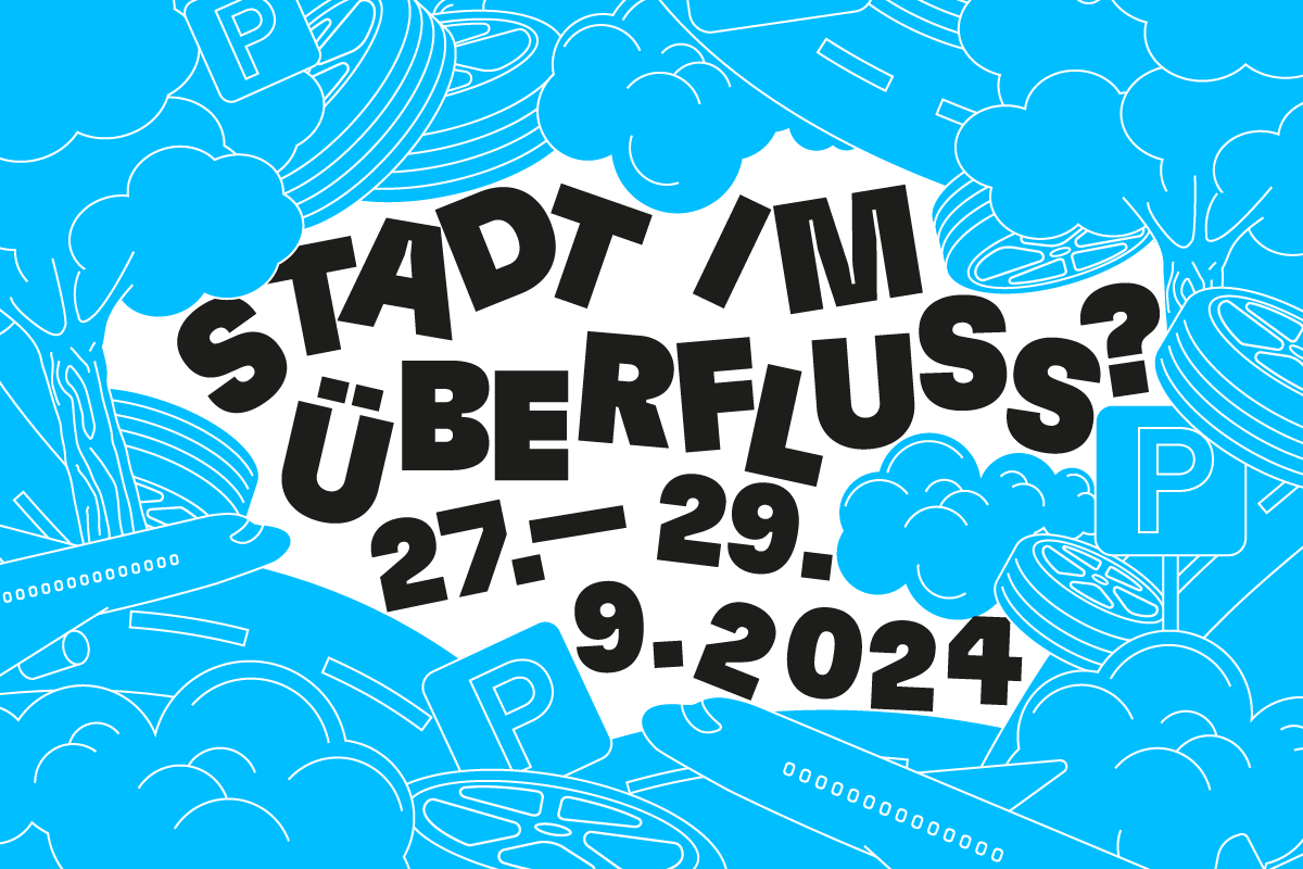 Kulturfestival "Stadt im Überfluss?" 27. - 29.09.2024